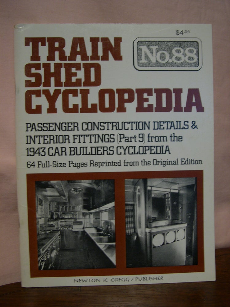 Item #45889 TRAIN SHED CYCLOPEDIA, NO. 88: PASSENGER CONSTRUCTION DETAILS & INTERIOR FITTINGS (PART 9) FROM THE 1943 CAR BUILDERS CYCLOPEDIA