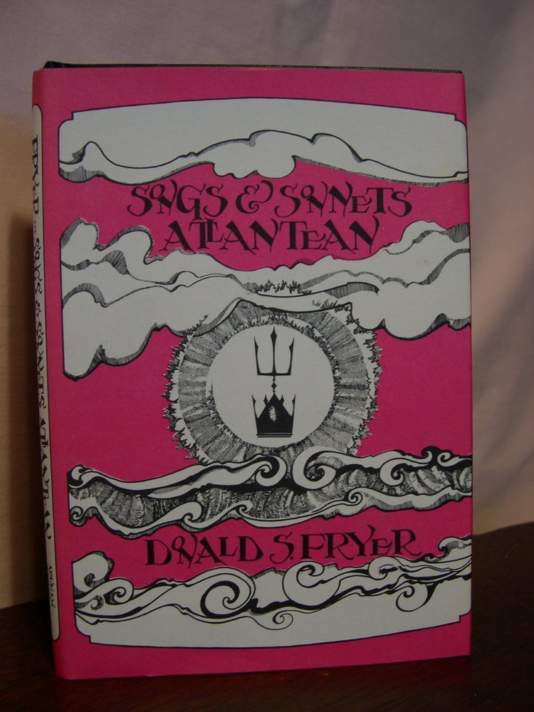Item #45919 SONGS AND SONNETS ATLANTEAN. Donald Fryer, S.