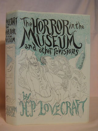 Item #45941 THE HORROR IN THE MUSEUM AND OTHER REVISIONS. H. P. Lovecraft