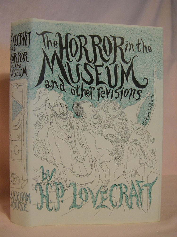 Item #45941 THE HORROR IN THE MUSEUM AND OTHER REVISIONS. H. P. Lovecraft.