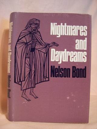 Item #45943 NIGHTMARES AND DAYDREAMS. Nelson Bond
