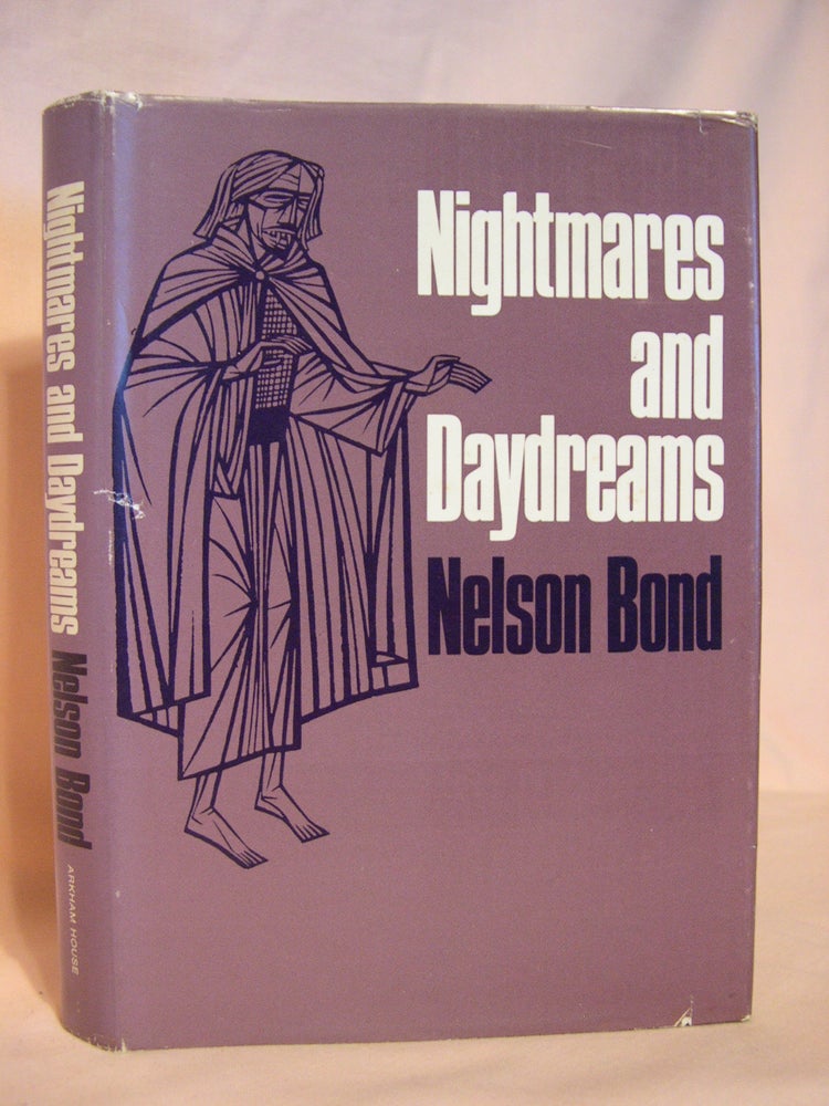 Item #45944 NIGHTMARES AND DAYDREAMS. Nelson Bond.
