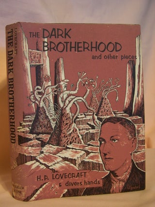 Item #45959 THE DARK BROTHERHOOD AND OTHER PIECES. H. P. Lovecraft, divers hands