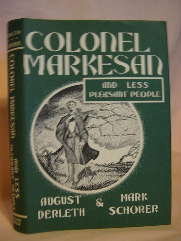 Item #45980 COLONEL MARKESAN AND LESS PLEASANT PEOPLE. August Derleth, Mark Schorer.
