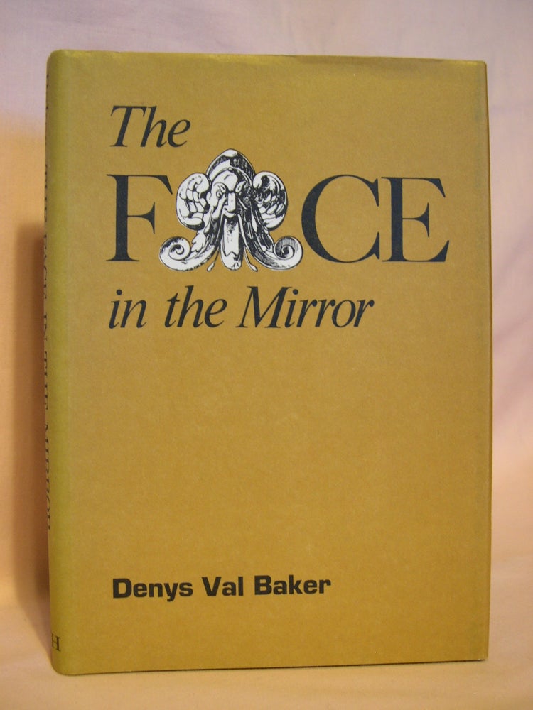 Item #45990 THE FACE IN THE MIRROR. Denys Val Baker.