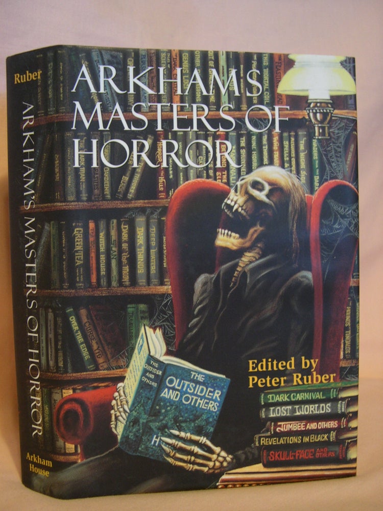 Item #46008 ARKHAM'S MASTERS OF HORROR: A 60TH ANNIVERSARY ANTHOLOGY RETROSPECTIVE OF THE FIRST 30 YEARS OF ARKHAM HOUSE. Peter Ruber.