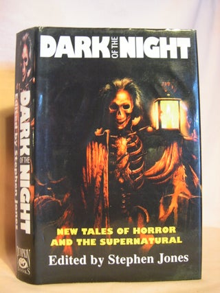 Item #46097 DARK OF THE NIGHT; NEW TALES OF HORROR AND THE SUPERNATURAL. Stephen Jones