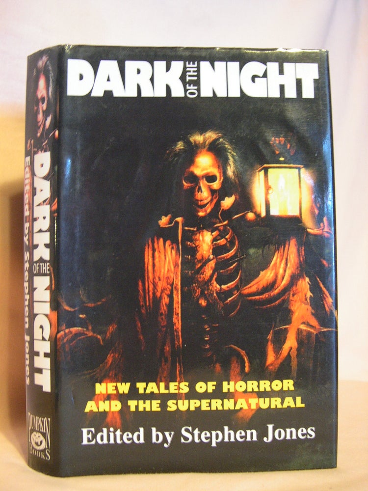 Item #46097 DARK OF THE NIGHT; NEW TALES OF HORROR AND THE SUPERNATURAL. Stephen Jones.