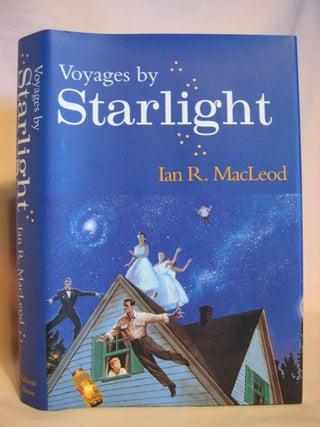 Item #46108 VOYAGES BY STARLIGHT. Ian R. MacLeod
