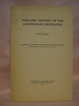 Item #46130 VOLCANIC HISTORY OF THE GUATEMALAN HIGHLANDS: PUBLICATIONS IN GEOLGICAL SCIENCES,...