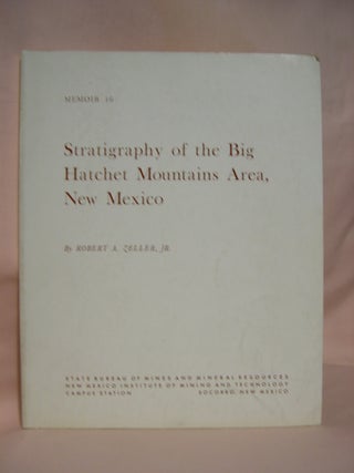 Item #46136 STRATIGRAPHY OF THE BIG HATCHET MOUNTAINS AREA, NEW MEXICO: MEMOIR 16. Robert A. Jr...