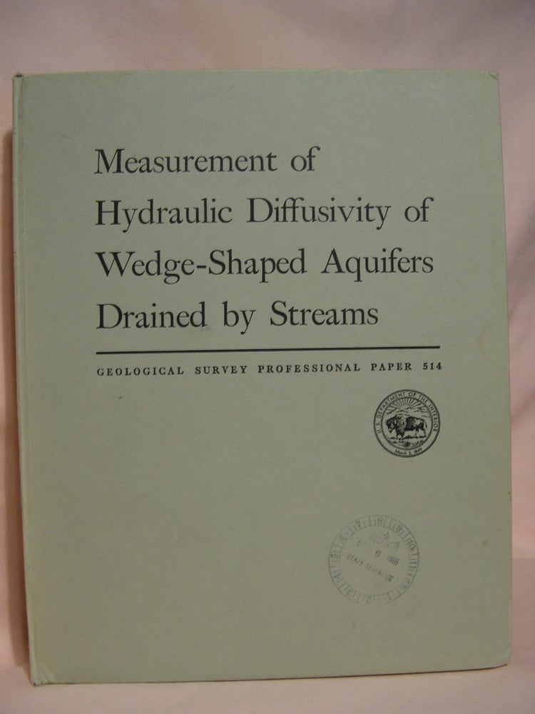 Item #46143 MEASUREMENT OF HYDRAULIC FIFFUSIVITY OF WEDGE-SHAPED AQUIFERS DRAINED BY STREAMS; GEOLOGICAL SURVEY PROFESSIONAL PAPER 514. R. W. Stallman, I S. Papadopulos.
