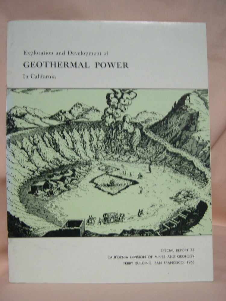Item #46158 EXPLORATION AND DEVELOPMENT OF GEOTHERMAL POWER IN CALIFORNIA; SPECIAL REPORT 75. James R. McNitt.