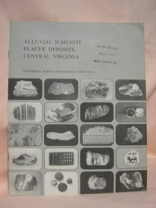 Item #46171 ALLUVIAL ILMENITE PLACER DEPOSITS, CENTRAL VIRGINIA; GEOLOGY AND RESOURCES OF...