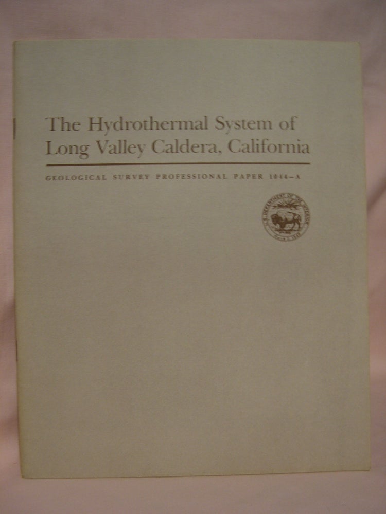 Item #46174 THE HYDROTHERMAL SYSTEM OF LONG VALLEY CALDERA, CALIFORNIA; GEOHYDROLOGY OF GEOTHERMAL SYSTEMS: PROFESSIONAL PAPER 1044-A. M. L. Sorey, R. E. Lewis, F H. Olmsted.