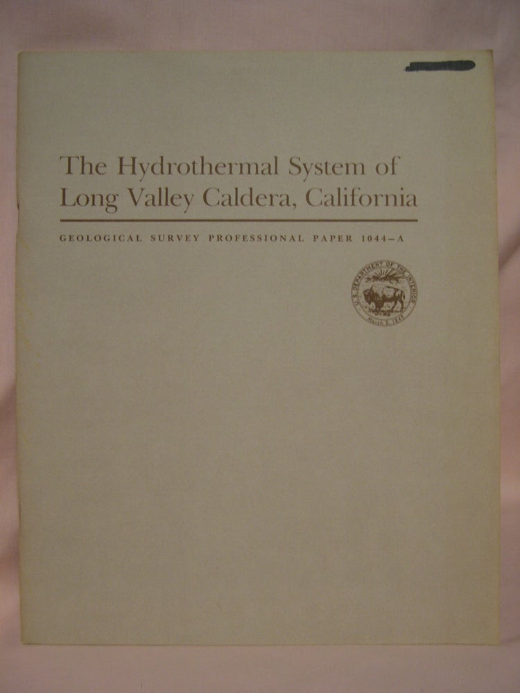 Item #46175 THE HYDROTHERMAL SYSTEM OF LONG VALLEY CALDERA, CALIFORNIA; GEOHYDROLOGY OF GEOTHERMAL SYSTEMS: PROFESSIONAL PAPER 1044-A. M. L. Sorey, R. E. Lewis, F H. Olmsted.