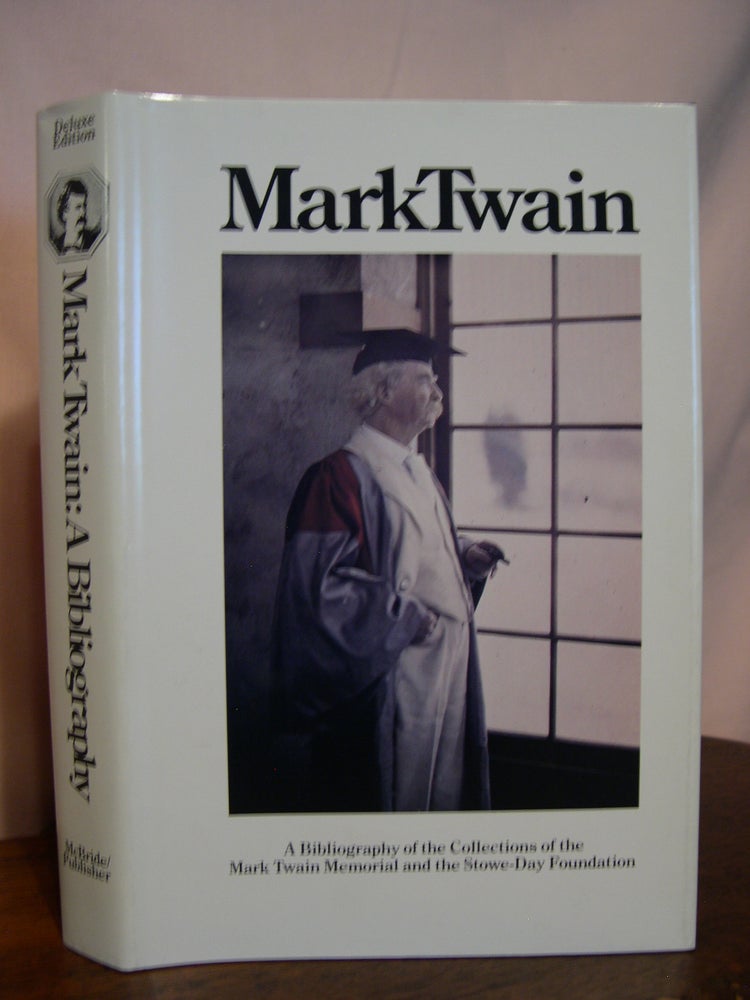 Item #46193 MARK TWAIN; A BIBLIOGRAPHY OF THE COLLECTIONS OF THE MARK TWAIN MEMORIAL AND THE STOWE-DAY FOUNDATION. William M. McBride.