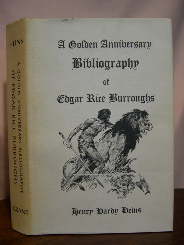 Item #46243 A GOLDEN ANNIVERSARY BIBLIOGRAPHY OF EDGAR RICE BURROUGHS. Henry Hardy Heins, Edgar Rice Burroughs.