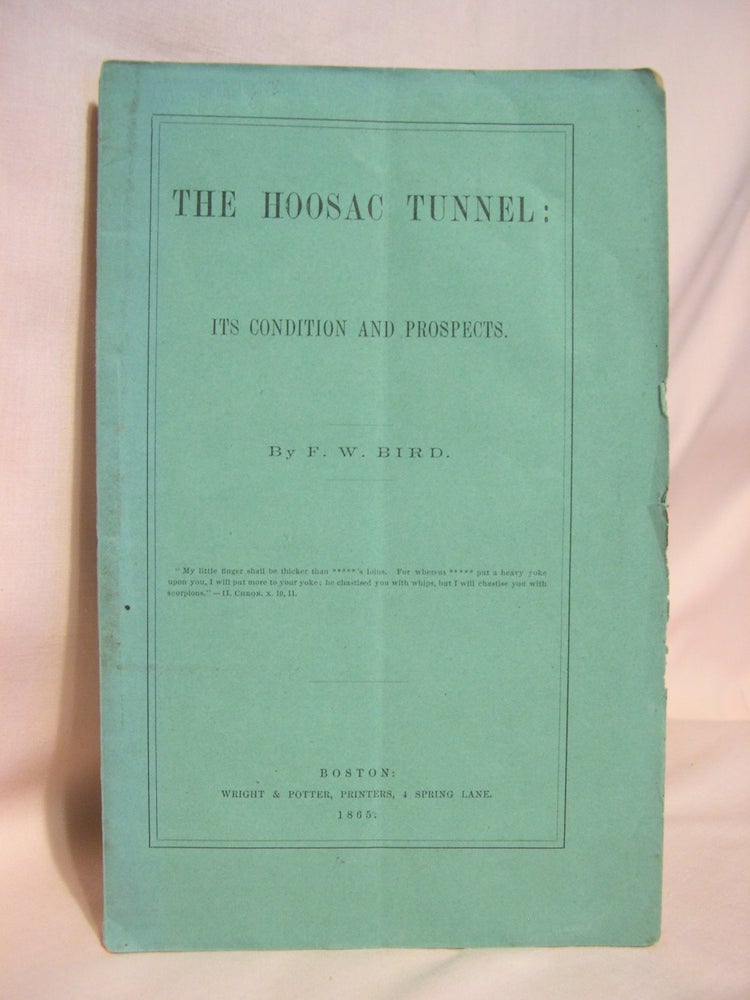 Item #46279 THE HOOSAC TUNNEL: ITS CONDITION AND PROSPECTS. F. W. Bird.