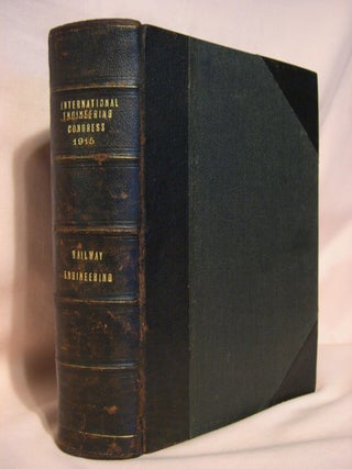 TRANSACTION OF THE INTERNATIONAL ENGINEERING CONGRESS, 1915; RAILWAY ENGINEERING. SAN FRANCISCO,...