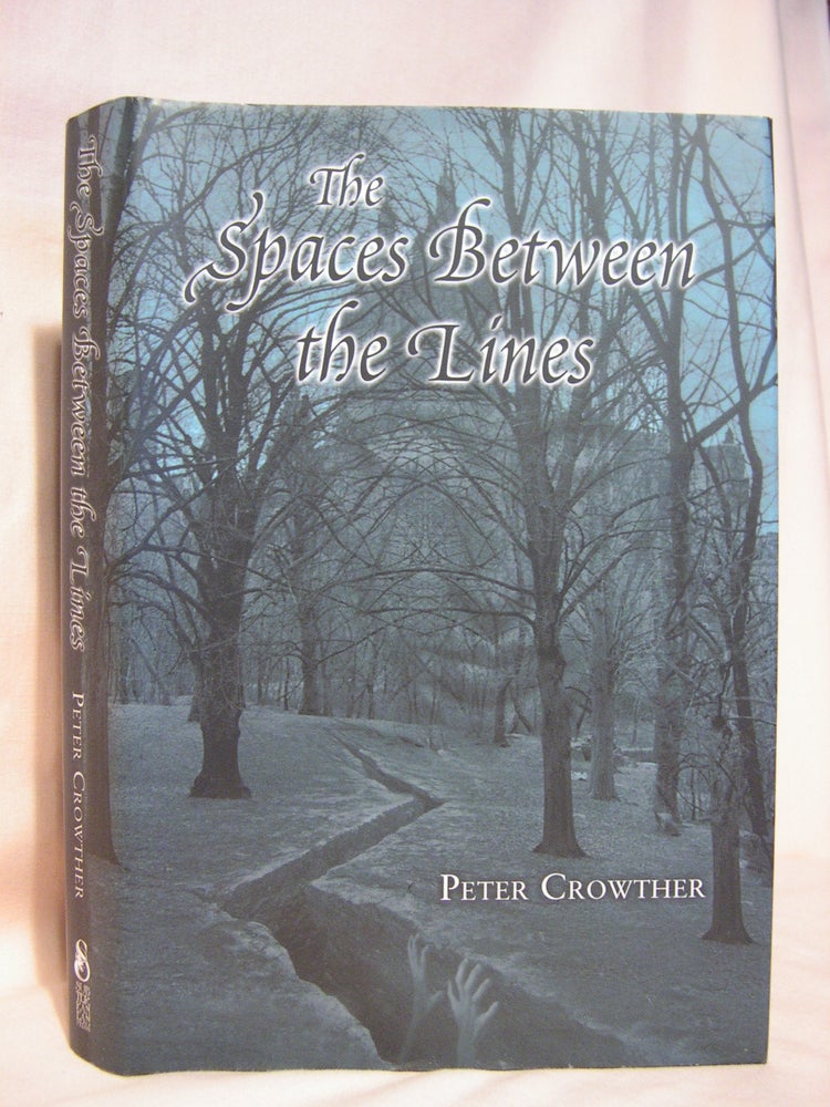 Item #46315 THE SPACES BETWEEN THE LINES. Peter Crowther.