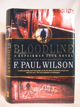 Item #46354 BLOODLINE; A REPAIRMAN JACK NOVEL. F. Paul Wilson