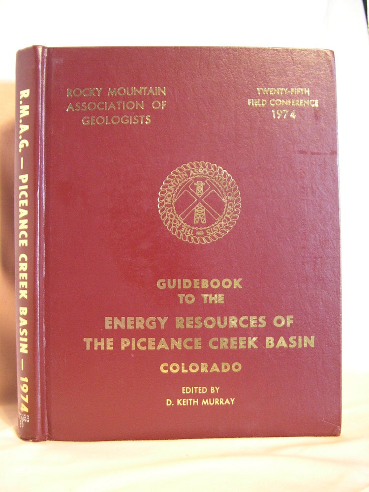 Item #46410 ENERGY RESOURSES OF THE PICEANCE CREEK BASIN, COLORADO. Keith D. Murray.