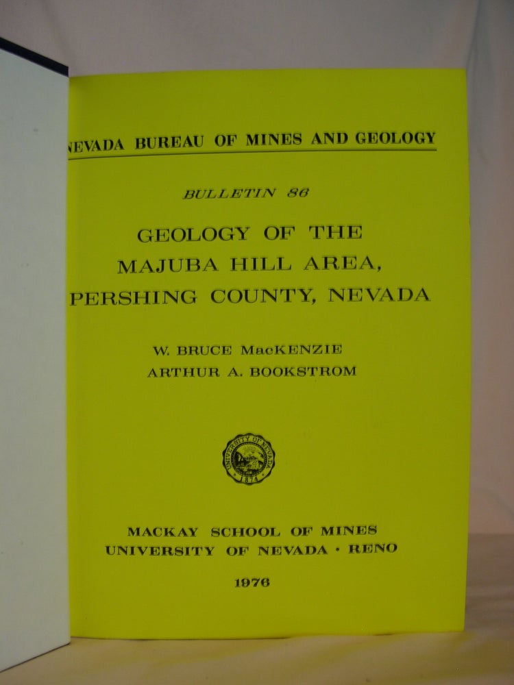 Item #46411 GEOLOGY OF THE MAJUBA HILL AREA, PERSHING COUNTY, NEVADA: NEVADA BUREAU OF MINES BULLETIN 86, 1976. W. Bruce MacKenzie, Arthur A. Bookstrom.