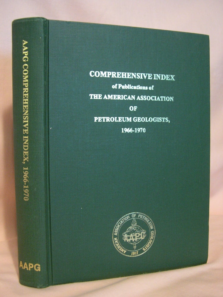 Item #46427 COMPREHENSIVE INDEX OF THE PUBLICATIONS OF THE AMERICAN ASSOCIATION OF PETROLEUM GEOLOGISTS 1966-1970. June McFarland, Peggy Rice.