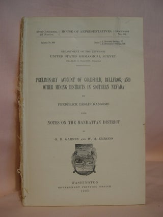 Item #46439 PRELIMINARY ACCOUNT OF GOLDFIELD, BULLFROG, AND OTHER MINING DISTRICTS IN SOUTHERN...