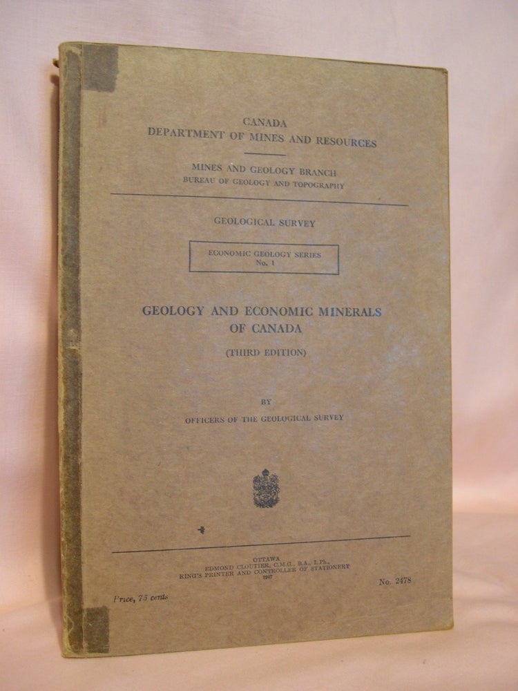 Item #46440 GEOLOGY AND ECONOMIC MINERALS OF CANADA: GEOLOGICAL SURVEY , ECONOMIC GEOLOGY SERIES NO. 1. Officers of the Geological Survey.