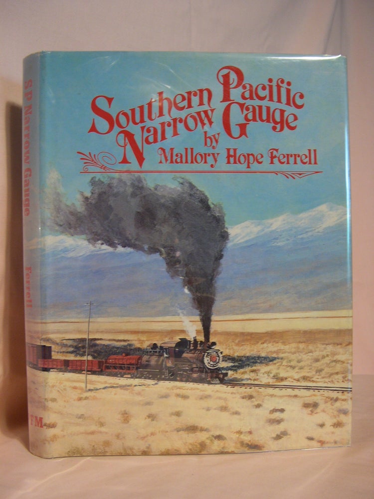 Item #46447 SOUTHERN PACIFIC NARROW GAUGE. Mallory Hope Ferrell.