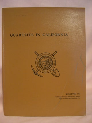 Item #46465 QUARTZITE IN CALIFORNIA; BULLETIN 187, 1966. William E. Ver Planck