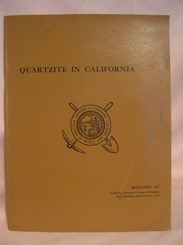 Item #46465 QUARTZITE IN CALIFORNIA; BULLETIN 187, 1966. William E. Ver Planck.