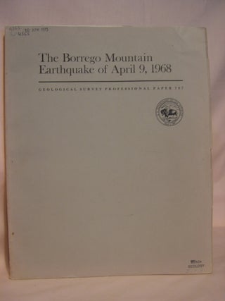 Item #46466 THE BORREGO MOUNTAIN EARTHQUAKE OF APRIL 9, 1968; GEOLOGICAL SURVEY PROFESSIONAL...