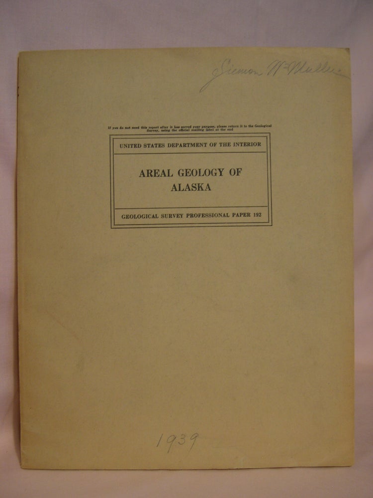 Item #46480 AREAL GEOLOGY OF ALASKA; PROFESSIONAL PAPER 192. Philip S. Smith.