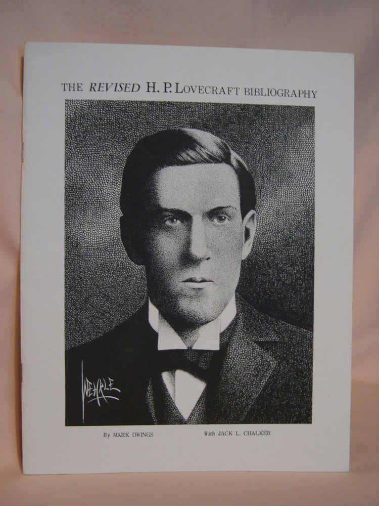 Item #46554 THE REVISED H.P. LOVECRAFT BIBLIOGRAPHY. Mark Owings, Jack L. Chalker. H. P. Lovecraft.