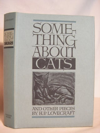 Item #46557 SOMETHING ABOUT CATS. H. P. Lovecraft