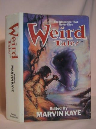 Item #46624 WEIRD TALES: THE MAGAZINE THAT NEVER DIES. Marvin and Saralee Kaye
