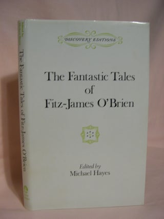 Item #46690 THE FANTASTIC TALES OF FITZ-JAMES O'BRIEN. Fitz-James. Michael Hayes O'Brien