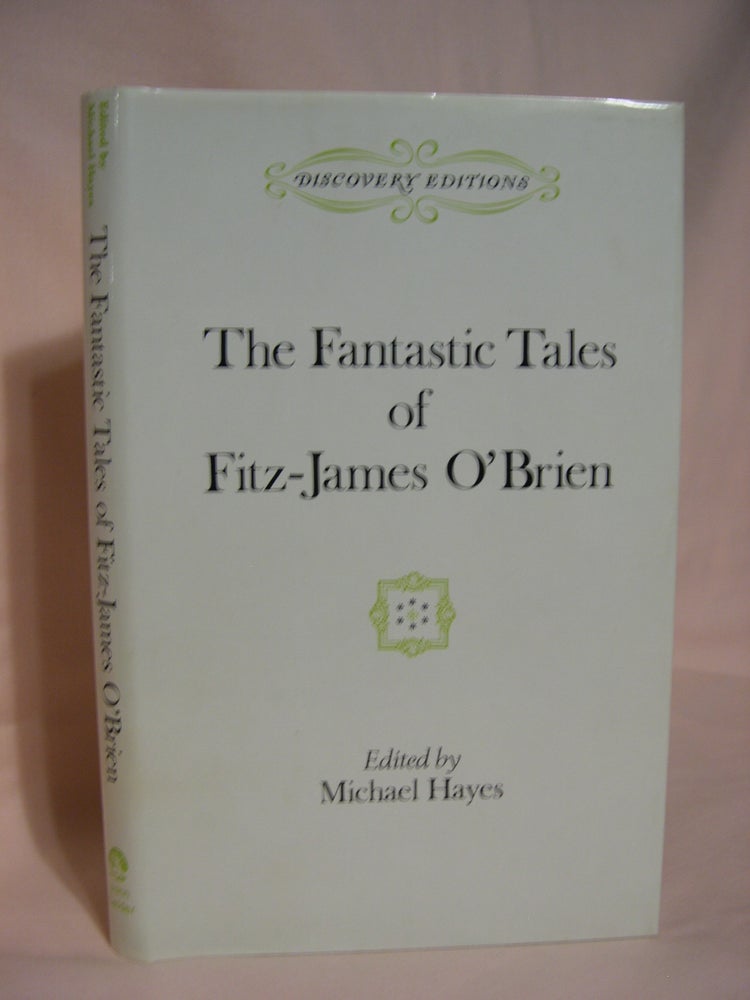 Item #46690 THE FANTASTIC TALES OF FITZ-JAMES O'BRIEN. Fitz-James. Michael Hayes O'Brien.
