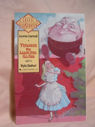 Item #46708 THROUGH THE LOOKING-GLASS. CLASSICS ILLUSTRATED NUMBER THREE. Lewis Carroll