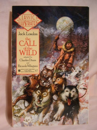 Item #46710 THE CALL OF THE WILD. CLASSICS ILLUSTRATED NUMBER TEN. Jack London