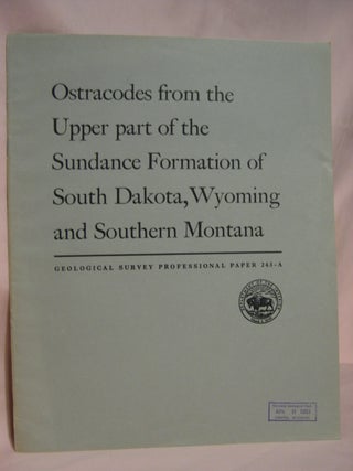 Item #46739 OSTRACODES FROM THE UPPER PART OF THE SUNDANCE FORMATION OF SOUTH DAKOTA, WYOMING,...