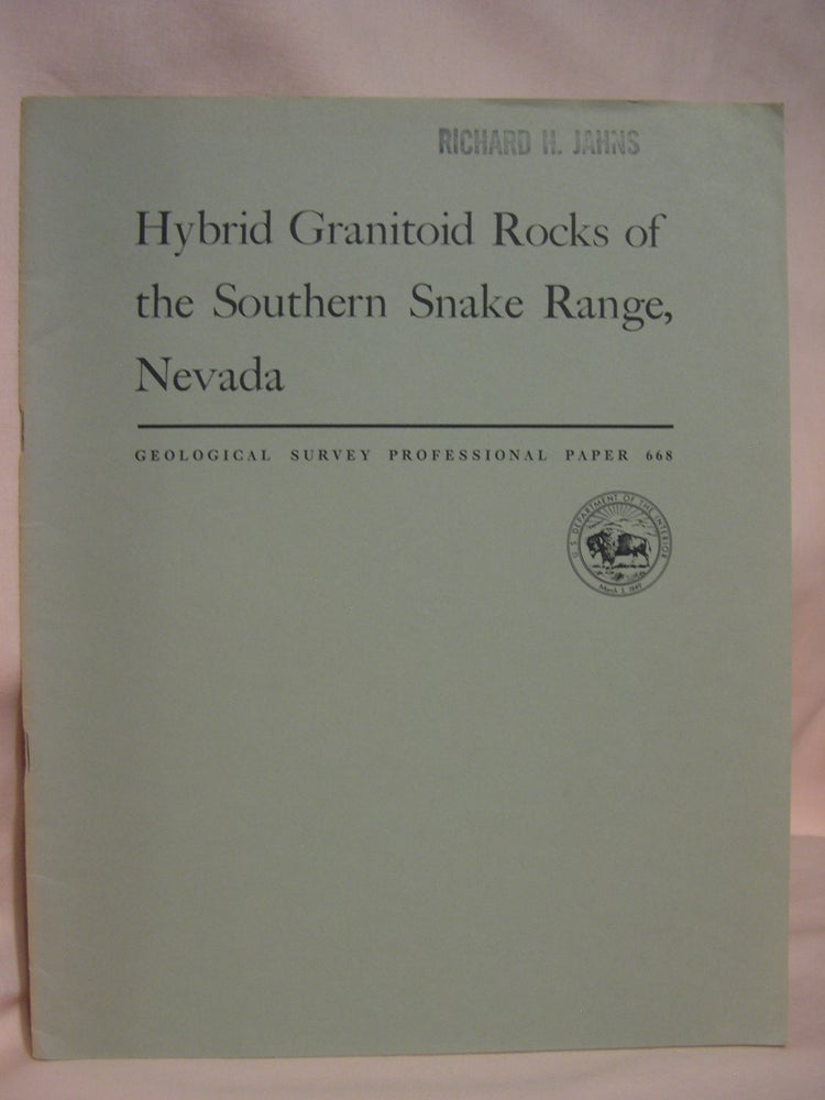 Item #46755 HYBRID GRANITOID ROCKS OF THE SOUTHERN SNAKE RANGE, NEVADA: PROFESSIONAL PAPER 668. Donald E. Lee, Richard E. Van Loenen.