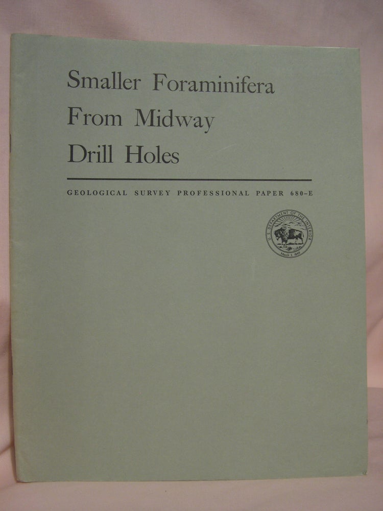 Item #46772 SMALLER FORAMINIFERA FROM MIDWAY DRILL HOLES: PROFESSIONAL PAPER 680-E. Ruth Todd, Doris Low.