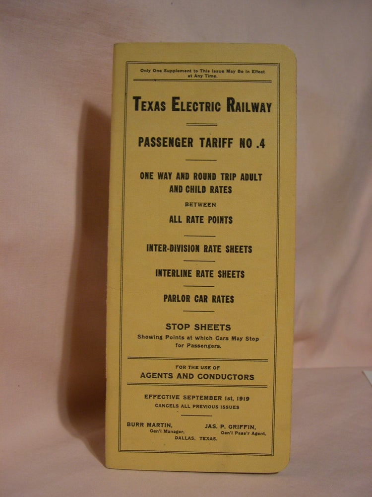 Item #46808 TEXAS ELECTRIC RAILWAY, PASSENGER TARIFF NO. 4. ONE WAY AND ROUND TRIP ADULT AND CHILD RATES BETWEEN ALL RATE POINTS. INTER-DIVISION RATE SHEETS, INTERLINE RATE SHEETS, PARLOR CAR RATES. STOP SHEETS