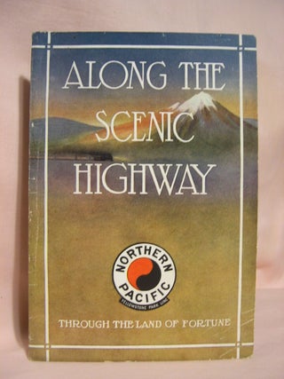 Item #46815 ALONG THE SCENIC HIGHWAY; THROUGH THE LAND OF FORTUNE