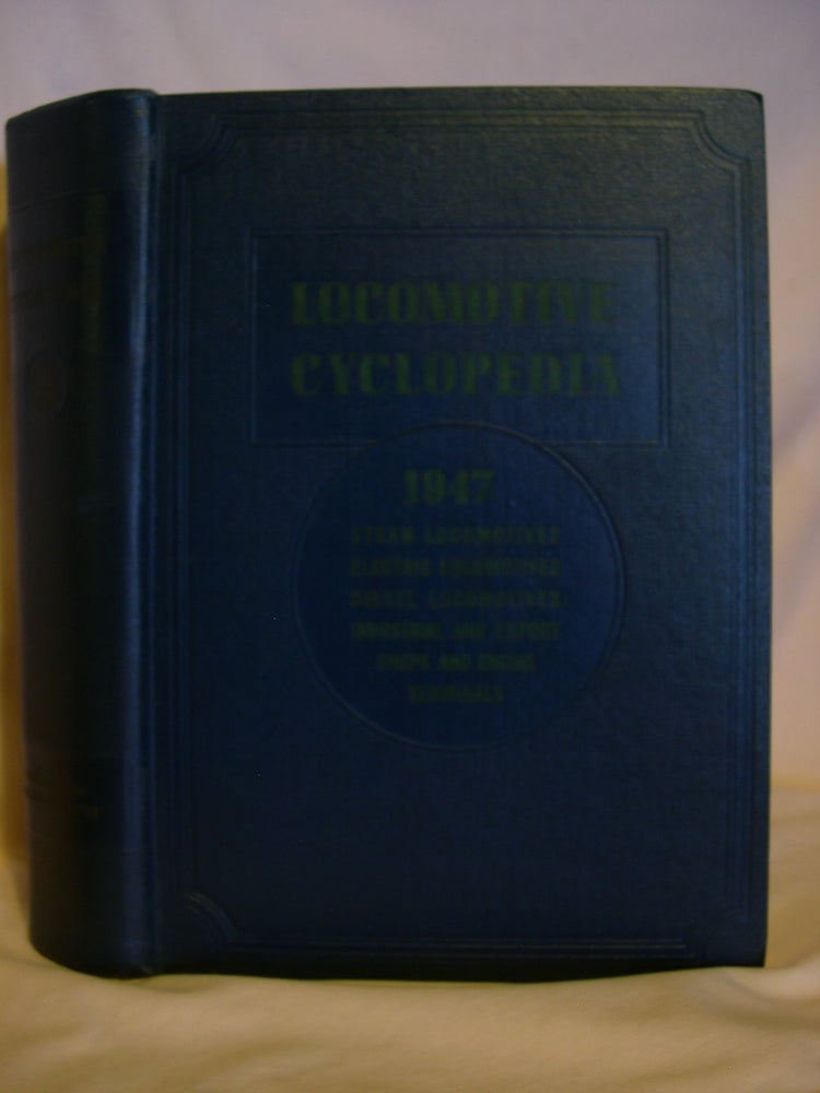 Item #46880 LOCOMOTIVE CYCLOPEDIA OF AMERICAN PRACTICE, 1947. Roy V. Wright.