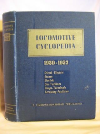 Item #46882 LOCOMOTIVE CYCLOPEDIA OF AMERICAN PRACTICE, 1950-1952. C. B. Peck
